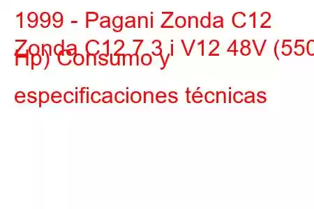 1999 - Pagani Zonda C12
Zonda C12 7.3 i V12 48V (550 Hp) Consumo y especificaciones técnicas