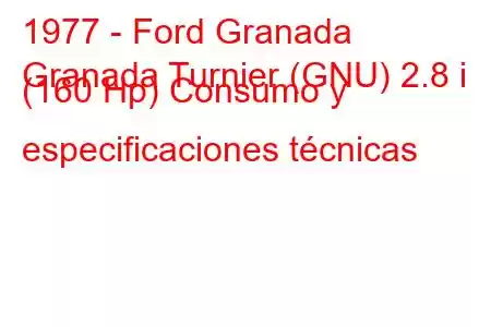 1977 - Ford Granada
Granada Turnier (GNU) 2.8 i (160 Hp) Consumo y especificaciones técnicas