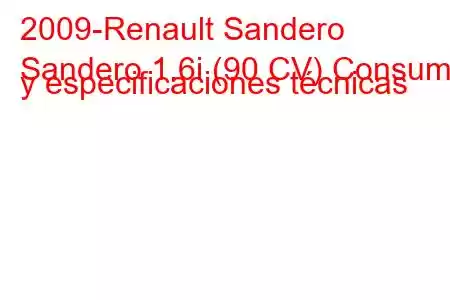 2009-Renault Sandero
Sandero 1.6i (90 CV) Consumo y especificaciones técnicas