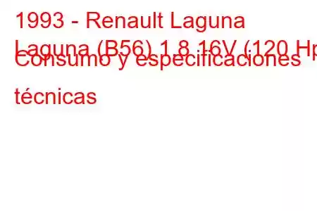 1993 - Renault Laguna
Laguna (B56) 1.8 16V (120 Hp) Consumo y especificaciones técnicas