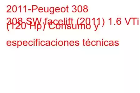 2011-Peugeot 308
308 SW facelift (2011) 1.6 VTi (120 Hp) Consumo y especificaciones técnicas