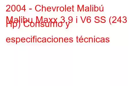 2004 - Chevrolet Malibú
Malibu Maxx 3.9 i V6 SS (243 Hp) Consumo y especificaciones técnicas