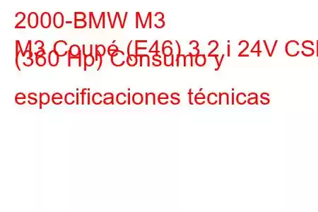 2000-BMW M3
M3 Coupé (E46) 3.2 i 24V CSL (360 Hp) Consumo y especificaciones técnicas