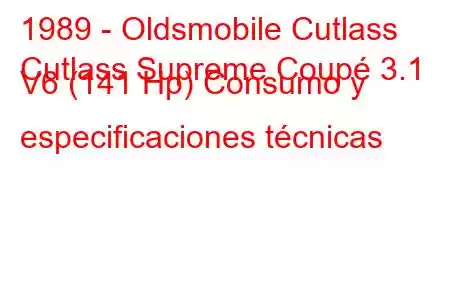 1989 - Oldsmobile Cutlass
Cutlass Supreme Coupé 3.1 V6 (141 Hp) Consumo y especificaciones técnicas