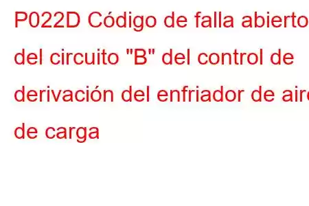 P022D Código de falla abierto del circuito 