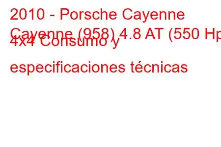 2010 - Porsche Cayenne
Cayenne (958) 4.8 AT (550 Hp) 4x4 Consumo y especificaciones técnicas