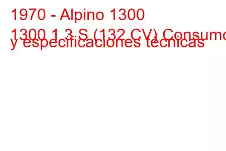 1970 - Alpino 1300
1300 1.3 S (132 CV) Consumo y especificaciones técnicas