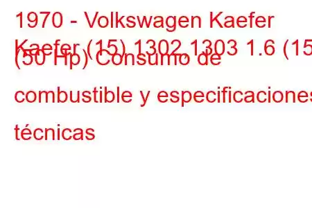 1970 - Volkswagen Kaefer
Kaefer (15) 1302,1303 1.6 (15) (50 Hp) Consumo de combustible y especificaciones técnicas