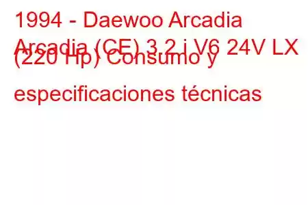 1994 - Daewoo Arcadia
Arcadia (CE) 3.2 i V6 24V LX (220 Hp) Consumo y especificaciones técnicas