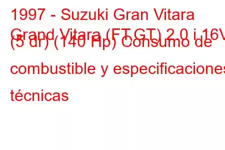 1997 - Suzuki Gran Vitara
Grand Vitara (FT,GT) 2.0 i 16V (5 dr) (140 Hp) Consumo de combustible y especificaciones técnicas