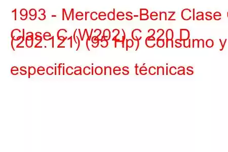 1993 - Mercedes-Benz Clase C
Clase C (W202) C 220 D (202.121) (95 Hp) Consumo y especificaciones técnicas