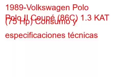 1989-Volkswagen Polo
Polo II Coupé (86C) 1.3 KAT (75 Hp) Consumo y especificaciones técnicas