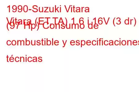 1990-Suzuki Vitara
Vitara (ET,TA) 1.6 i 16V (3 dr) (97 Hp) Consumo de combustible y especificaciones técnicas