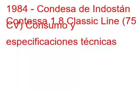 1984 - Condesa de Indostán
Contessa 1.8 Classic Line (75 CV) Consumo y especificaciones técnicas