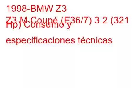 1998-BMW Z3
Z3 M Coupé (E36/7) 3.2 (321 Hp) Consumo y especificaciones técnicas