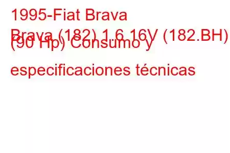 1995-Fiat Brava
Brava (182) 1.6 16V (182.BH) (90 Hp) Consumo y especificaciones técnicas