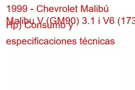 1999 - Chevrolet Malibú
Malibu V (GM90) 3.1 i V6 (173 Hp) Consumo y especificaciones técnicas