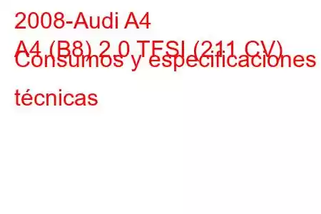 2008-Audi A4
A4 (B8) 2.0 TFSI (211 CV) Consumos y especificaciones técnicas