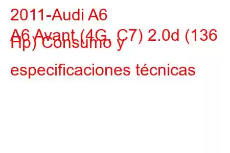 2011-Audi A6
A6 Avant (4G, C7) 2.0d (136 Hp) Consumo y especificaciones técnicas