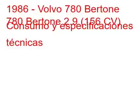 1986 - Volvo 780 Bertone
780 Bertone 2.9 (156 CV) Consumo y especificaciones técnicas