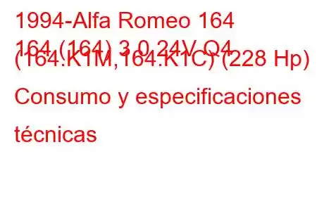 1994-Alfa Romeo 164
164 (164) 3.0 24V Q4 (164.K1M,164.K1C) (228 Hp) Consumo y especificaciones técnicas