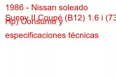 1986 - Nissan soleado
Sunny II Coupé (B12) 1.6 i (73 Hp) Consumo y especificaciones técnicas