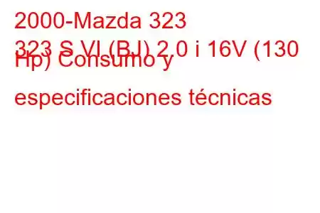 2000-Mazda 323
323 S VI (BJ) 2.0 i 16V (130 Hp) Consumo y especificaciones técnicas