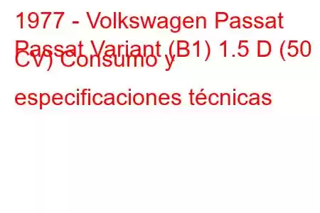 1977 - Volkswagen Passat
Passat Variant (B1) 1.5 D (50 CV) Consumo y especificaciones técnicas