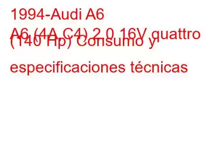 1994-Audi A6
A6 (4A,C4) 2.0 16V quattro (140 Hp) Consumo y especificaciones técnicas