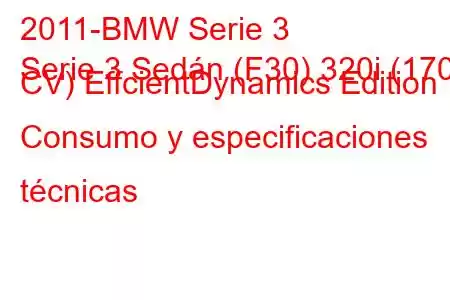 2011-BMW Serie 3
Serie 3 Sedán (F30) 320i (170 CV) EffcientDynamics Edition Consumo y especificaciones técnicas