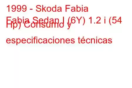 1999 - Skoda Fabia
Fabia Sedan I (6Y) 1.2 i (54 Hp) Consumo y especificaciones técnicas