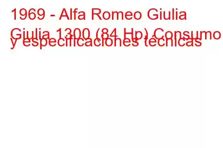 1969 - Alfa Romeo Giulia
Giulia 1300 (84 Hp) Consumo y especificaciones técnicas