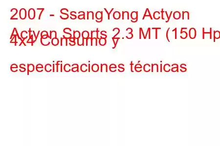 2007 - SsangYong Actyon
Actyon Sports 2.3 MT (150 Hp) 4x4 Consumo y especificaciones técnicas