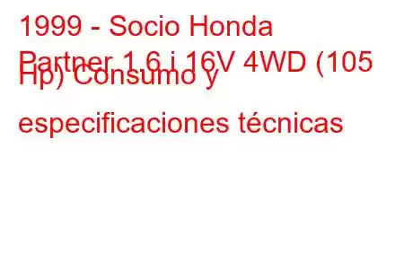 1999 - Socio Honda
Partner 1.6 i 16V 4WD (105 Hp) Consumo y especificaciones técnicas