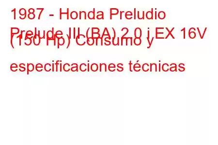 1987 - Honda Preludio
Prelude III (BA) 2.0 i EX 16V (150 Hp) Consumo y especificaciones técnicas