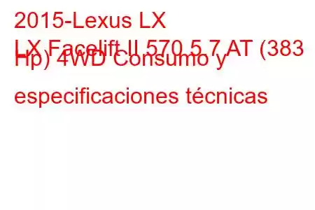 2015-Lexus LX
LX Facelift II 570 5.7 AT (383 Hp) 4WD Consumo y especificaciones técnicas