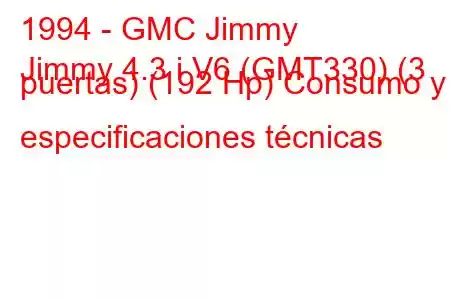 1994 - GMC Jimmy
Jimmy 4.3 i V6 (GMT330) (3 puertas) (192 Hp) Consumo y especificaciones técnicas