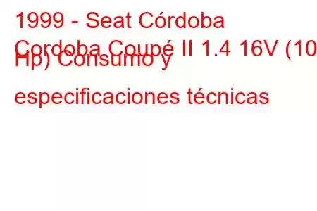 1999 - Seat Córdoba
Cordoba Coupé II 1.4 16V (100 Hp) Consumo y especificaciones técnicas