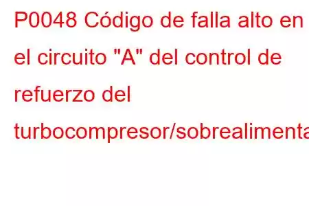 P0048 Código de falla alto en el circuito 