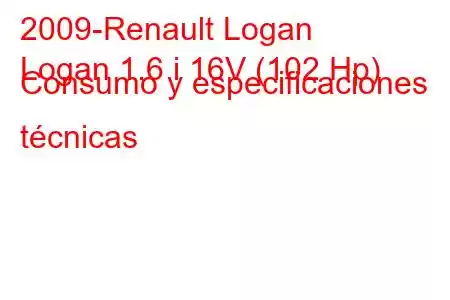 2009-Renault Logan
Logan 1.6 i 16V (102 Hp) Consumo y especificaciones técnicas