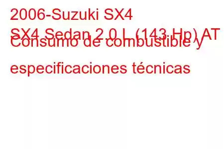 2006-Suzuki SX4
SX4 Sedan 2.0 L (143 Hp) AT Consumo de combustible y especificaciones técnicas