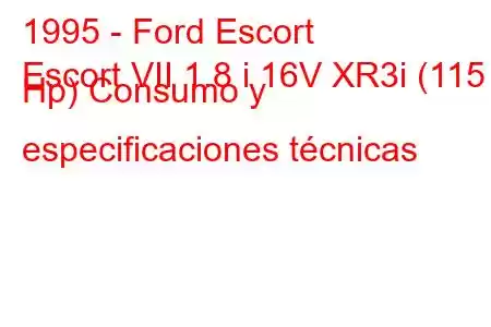 1995 - Ford Escort
Escort VII 1.8 i 16V XR3i (115 Hp) Consumo y especificaciones técnicas