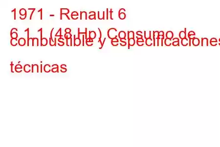 1971 - Renault 6
6 1.1 (48 Hp) Consumo de combustible y especificaciones técnicas