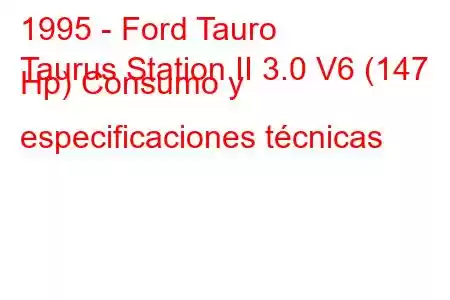 1995 - Ford Tauro
Taurus Station II 3.0 V6 (147 Hp) Consumo y especificaciones técnicas