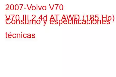 2007-Volvo V70
V70 III 2.4d AT AWD (185 Hp) Consumo y especificaciones técnicas