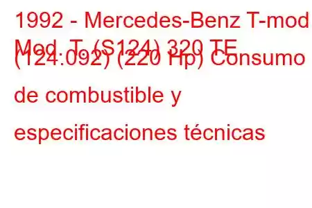 1992 - Mercedes-Benz T-mod.
Mod. T. (S124) 320 TE (124.092) (220 Hp) Consumo de combustible y especificaciones técnicas