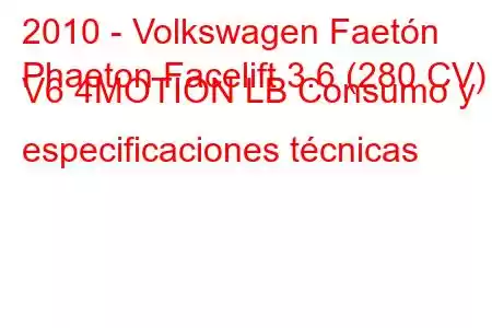 2010 - Volkswagen Faetón
Phaeton Facelift 3.6 (280 CV) V6 4MOTION LB Consumo y especificaciones técnicas