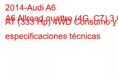 2014-Audi A6
A6 Allroad quattro (4G, C7) 3.0 AT (333 Hp) 4WD Consumo y especificaciones técnicas