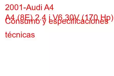 2001-Audi A4
A4 (8E) 2.4 i V6 30V (170 Hp) Consumo y especificaciones técnicas