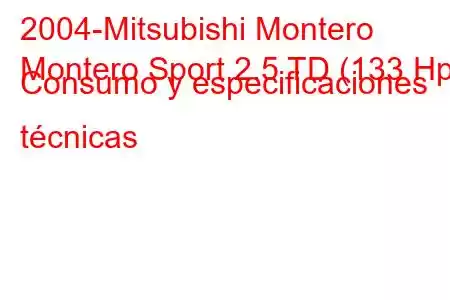 2004-Mitsubishi Montero
Montero Sport 2.5 TD (133 Hp) Consumo y especificaciones técnicas